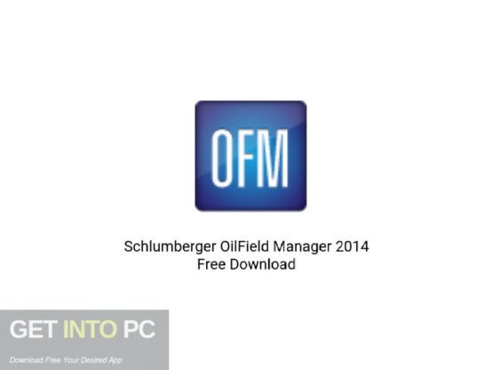 Schlumberger OilField Manager 2014 Free Download