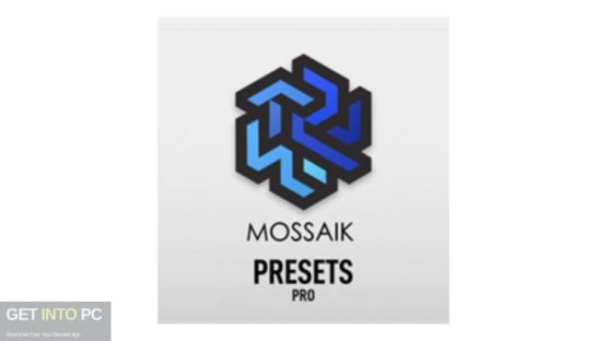 Mossaik Presets Pro 2024 Free Download