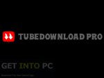 TubeDownload Pro 2025 Free Download